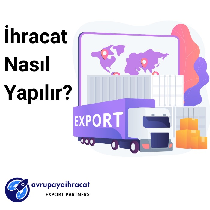 İhracat Nasıl Yapılır ? 